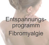 Entspannungsprogramm Fibromyalgie